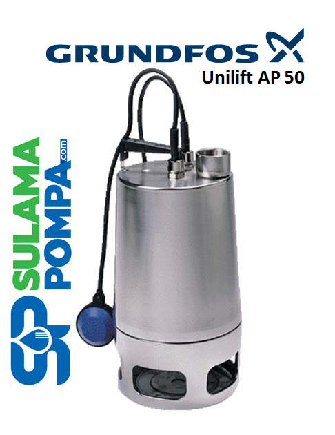 GRUNDFOS UNİLİFT AP 50.50.11.A1.V - 1.5 HP 220V KOMPLE PASLANMAZ ÇELİK ATIK SU DALGIÇ POMPA-96010985