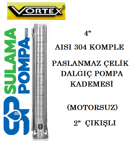 VORTEX 4 CLK 18A-18 - 7.5 HP  2\'\' ÇIKIŞLI 4\'\' AISI 304 PASLANMAZ ÇELİK FANLI DALGIÇ POMPA